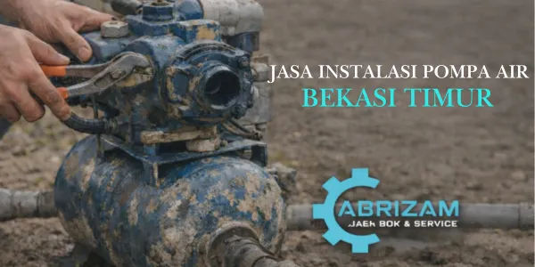 Jasa Instalasi Pompa Air Bekasi Timur Rapi & Bergaransi