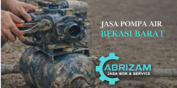 Jasa Pompa Air Bekasi Barat Terpercaya & Bergaransi