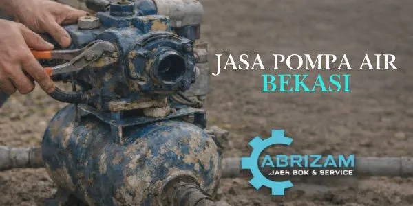 Jasa Pompa Air Bekasi Panggilan Cepat & Bergaransi