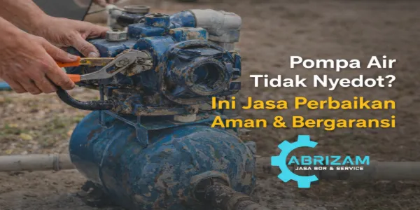 Jasa Pompa Air Tidak Nyedot, Solusi Aman & Bergaransi