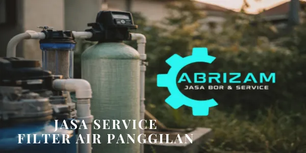 Jasa Service Filter Air Panggilan Semua Merek Bergaransi