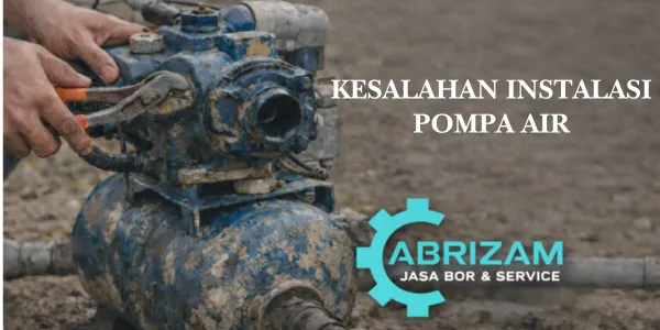 Kesalahan Instalasi Pompa Air Rumah yang Sering Terjadi