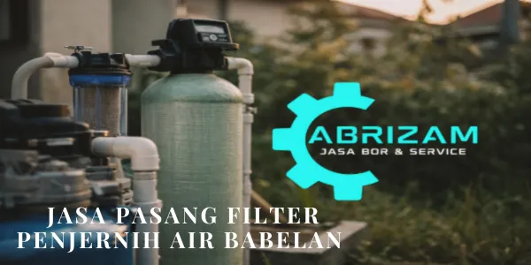 Jasa Pasang Filter Penjernih Air Babelan Terdekat