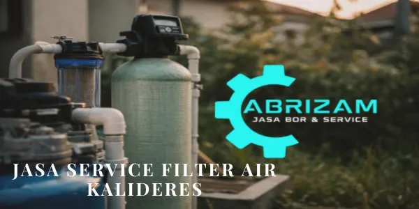 Jasa Service Filter Air Kalideres Bergaransi